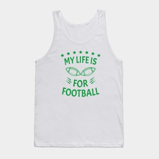 My Life Is For Football V2 - Green Tank Top